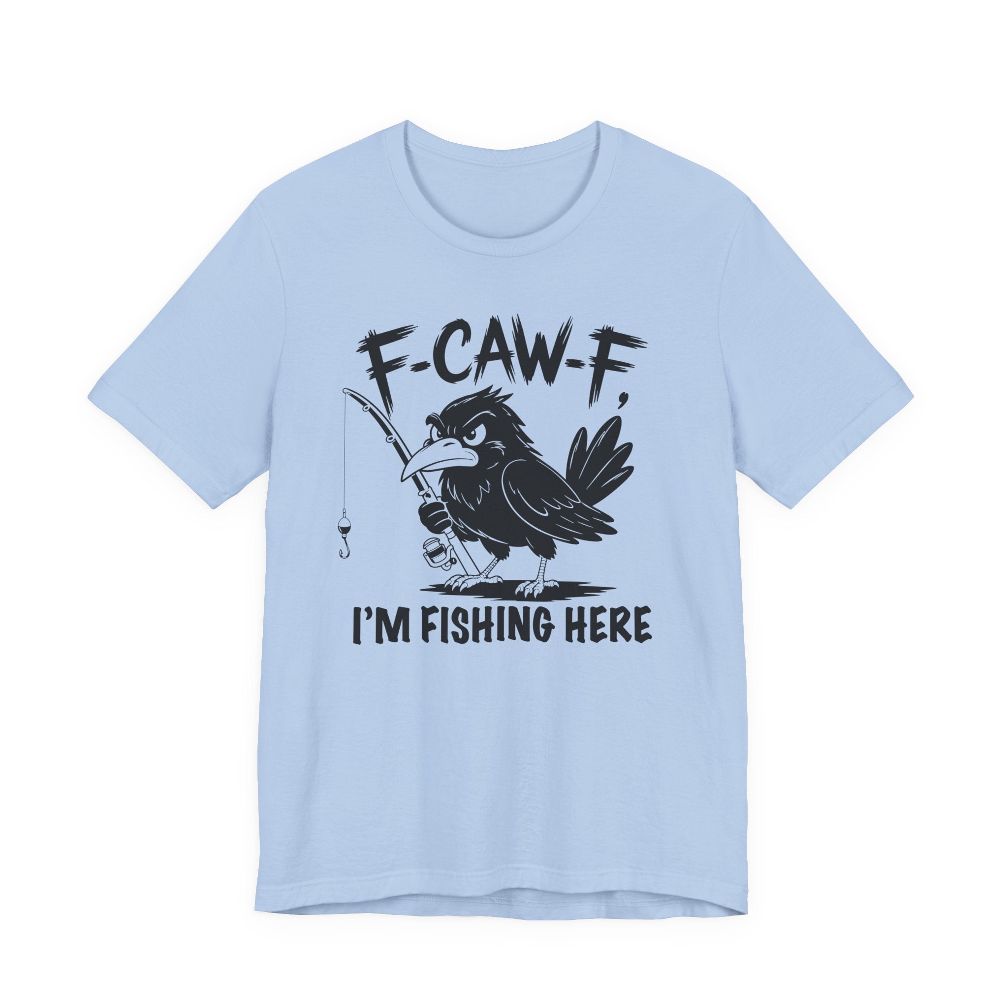 F-CAW-F, I'm Fishing Here — Unisex Cotton Tee