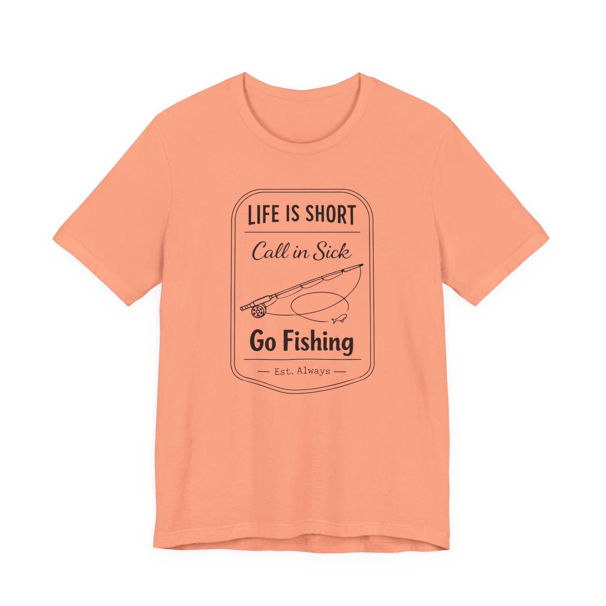Life Is Short. Call In Sick. Go Fishing. — Unisex Cotton Tee