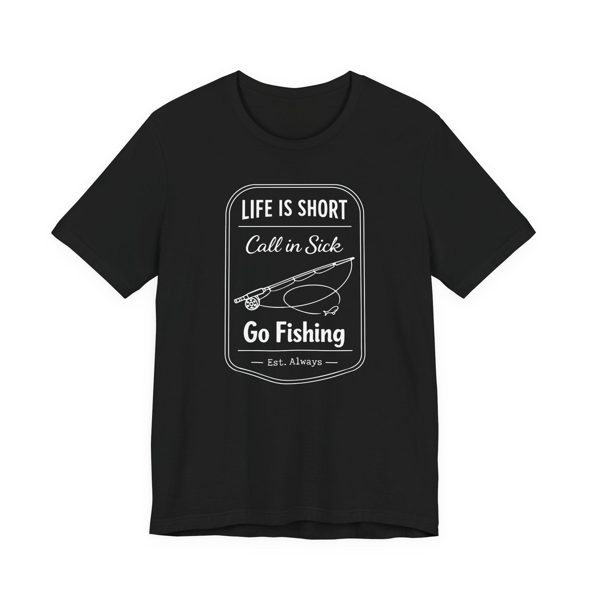 Life Is Short. Call In Sick. Go Fishing. — Unisex Cotton Tee