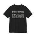 Fishing Stories Told Here — Unisex Cotton Tee