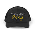 Fishing Ain't Easy — Embroidered Baseball Cap