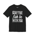 May the Fish Be With You — Unisex Cotton Tee